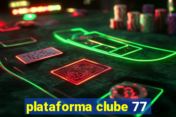 plataforma clube 77